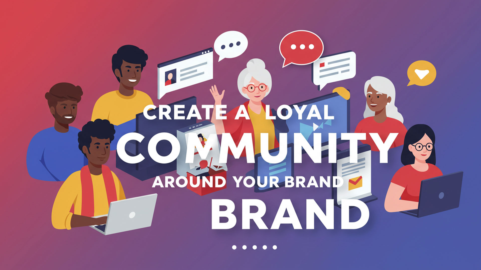 Create a Loyal Community Around Your Brand